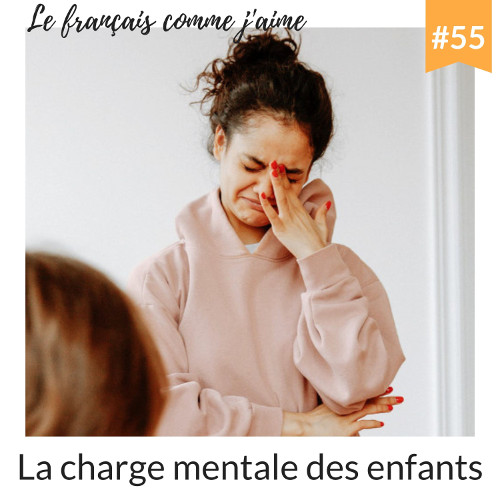 Épisode 55 – La charge mentale des enfants [Podcast]