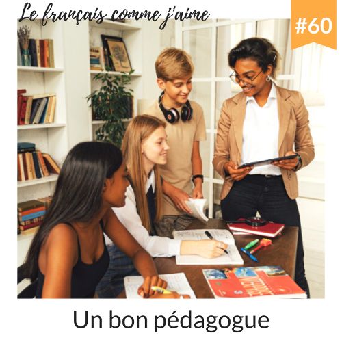 Épisode 60 – Le bon pédagogue [Podcast]